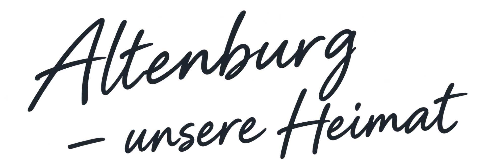 Handschriftlicher Schriftzug „Altenburg – unsere Heimat“.