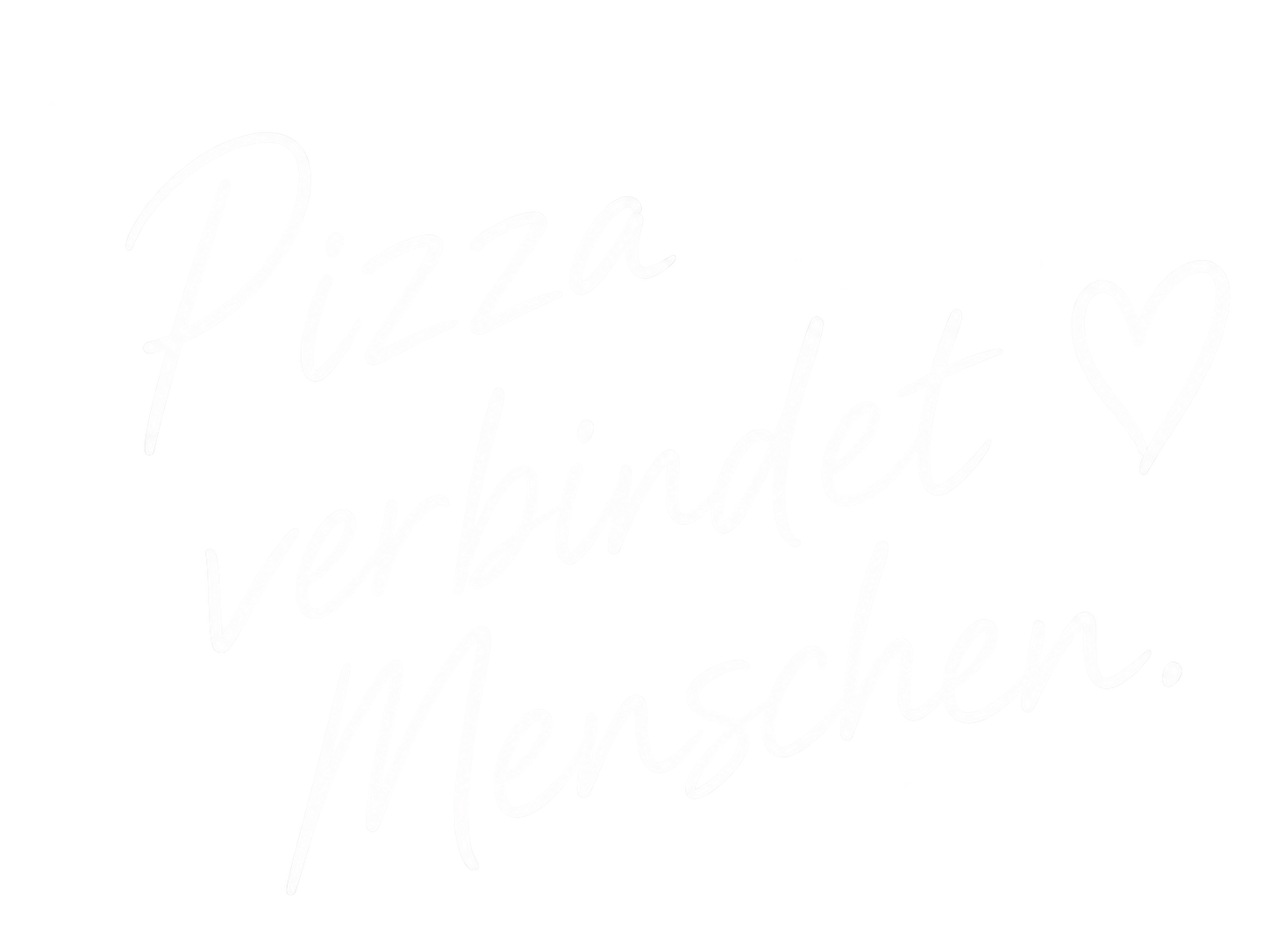 Handschriftliches Overlay „Pizza verbindet Menschen“ mit Herz.